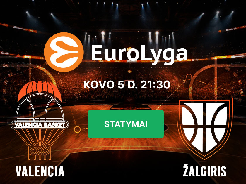 Eurolyga_Valencia-Zalgiris_mobile-LT